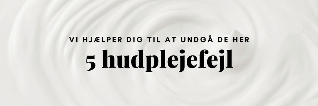 Undgå disse 5 almindelige fejltagelser!