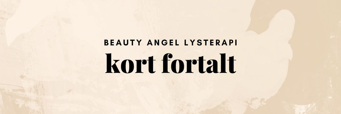 Alt du skal vide om Beauty Angel Lysterapi