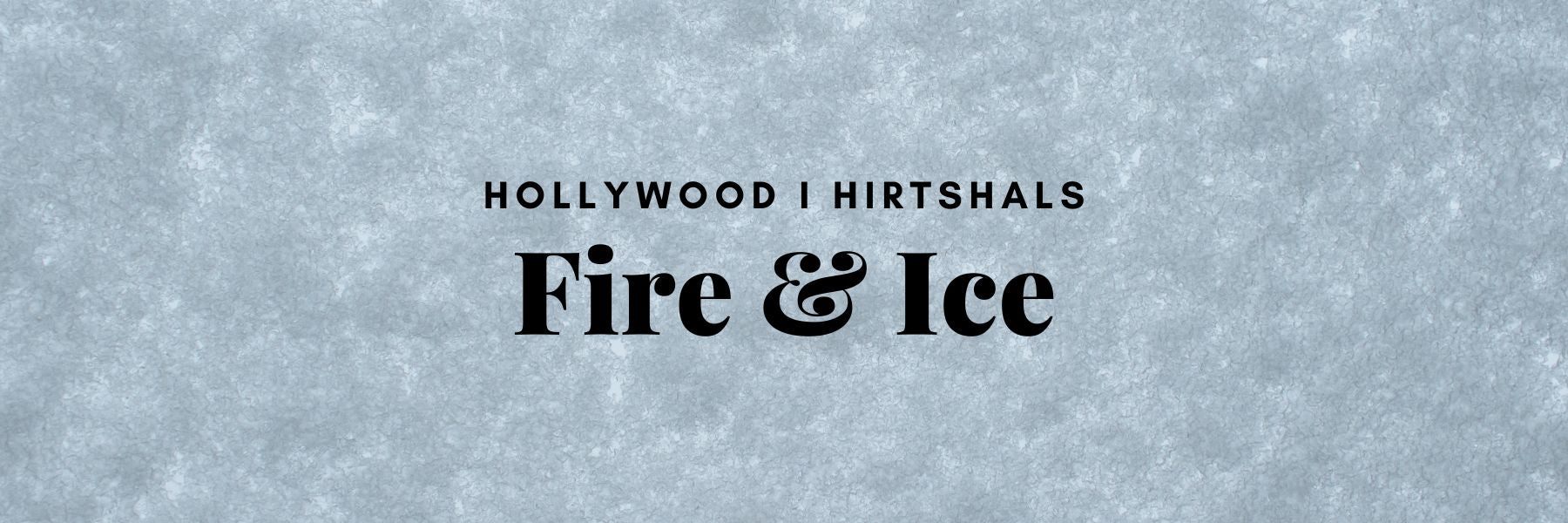 Fire & Ice: Den ultimative guide til din huds glød