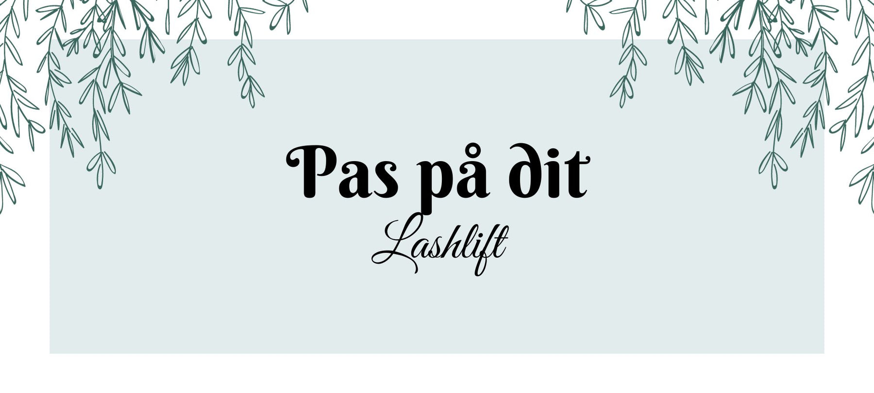 Hvordan passer man på sit Lash Lift?