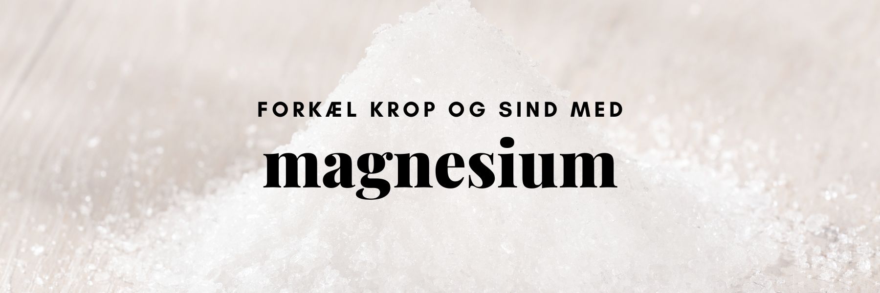 Hvad kan magnesium gøre for dig?