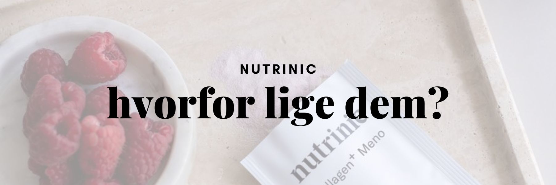 Derfor har vi valgt Nutrinic: Sandheden om vores kollagen-favorit