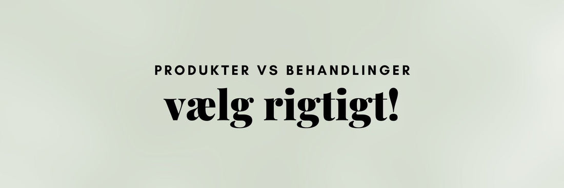 Behandlinger vs. hjemmepleje: Hvordan prioriterer du dit skønhedsbudget?