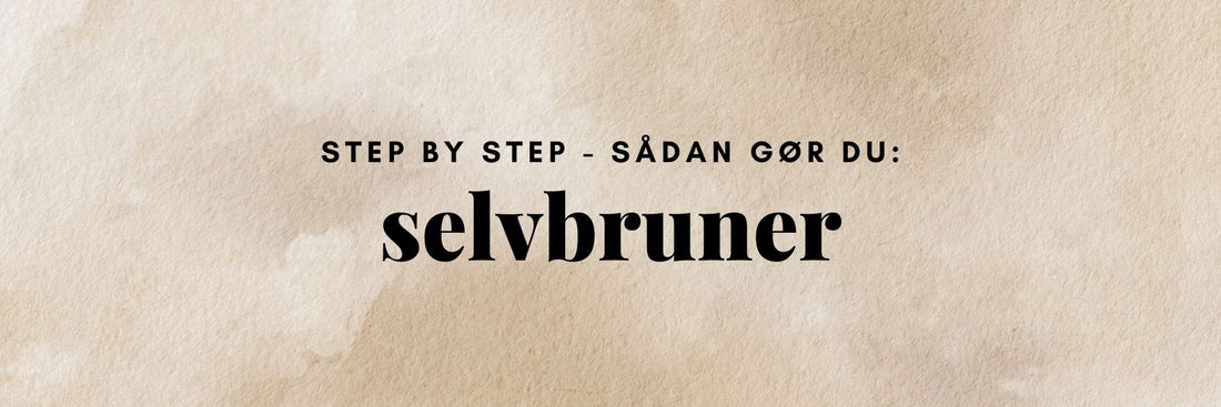 Hvordan påfører man selvbruner?