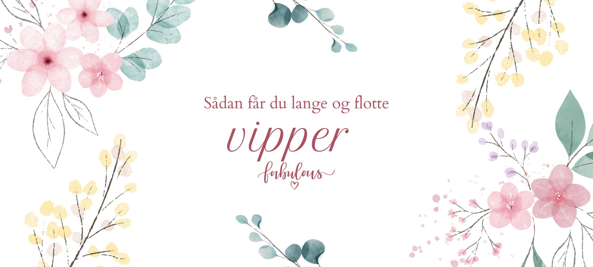 Sådan får du lange vipper!