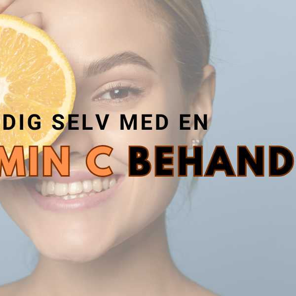 Vitamin C Behandling? Hvad betyder dét?