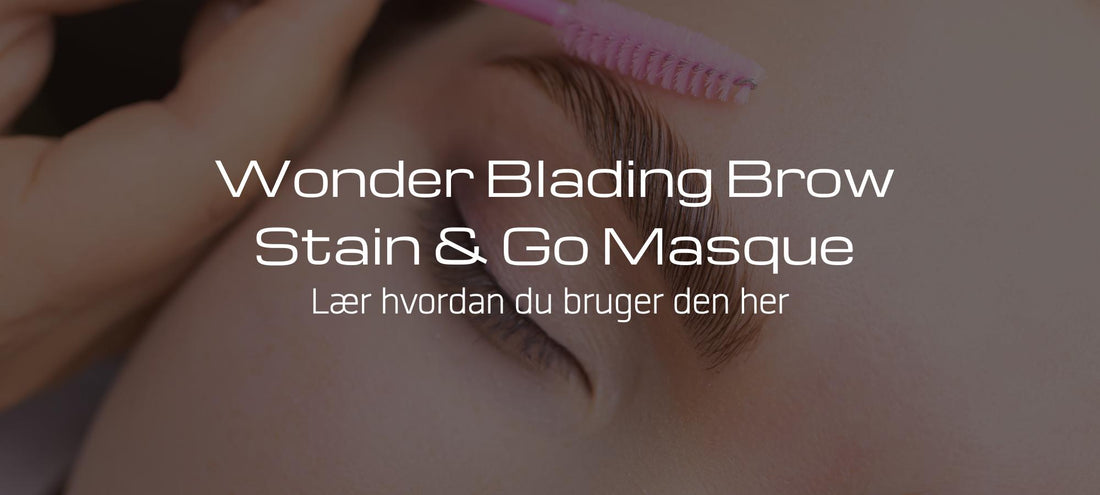 Wonder Blading Brow Stain & Go Masque påføres brynene